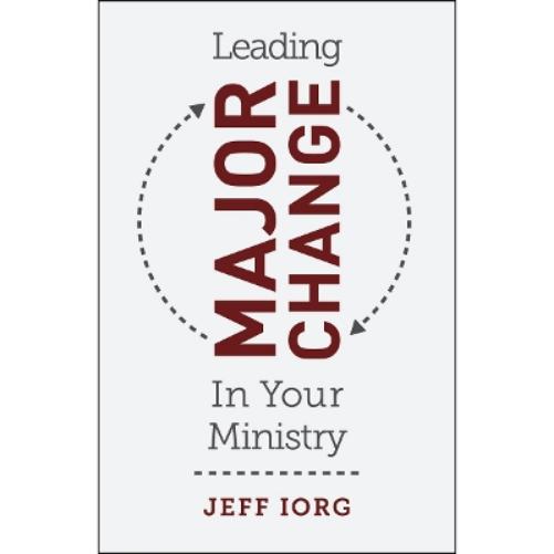 Leading Major Change in Your Ministry