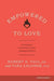 Empowered to Love