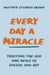 Every Day a Miracle