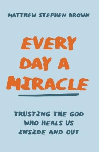 Every Day a Miracle