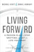 Living Forward – A Proven Plan to Stop Drifting and Get the Life You Want