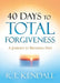 40 Days to Total Forgiveness
