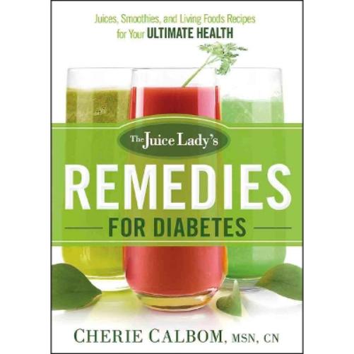 Juice Lady's Remedies For Diabetes, The