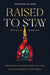 Raised to Stay