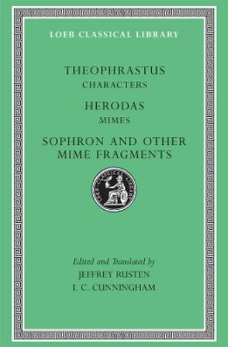 Characters. Herodas: Mimes. Sophron and Other Mime Fragments