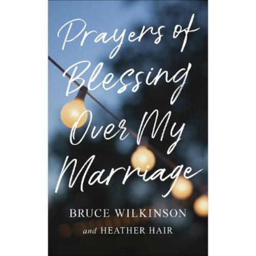 Prayers of Blessing over My Marriage