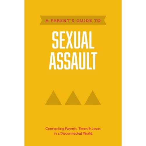 A Parent's Guide to Sexual Assault
