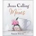 Jesus Calling for Moms, Padded Hardcover, with Full Scriptures