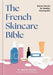 French Skincare Bible