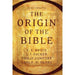Origin of the Bible, The