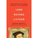 Long Before Luther