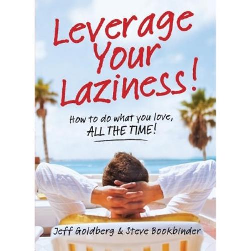 Leverage Your Laziness