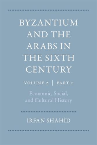 Byzantium and the Arabs in the Sixth Century