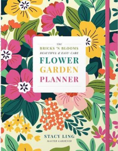 The Bricks 'n Blooms Beautiful and Easy-Care Flower Garden Planner