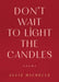 Don't Wait to Light the Candles