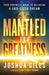 Mantled for Greatness – Your Prophetic Guide to Releasing a God–Sized Dream