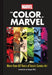 Marvel The Color of Marvel
