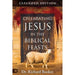 Celebrating Jesus In The Biblical Feasts Expanded Edition
