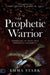 Prophetic Warrior, The