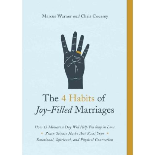 4 Habits of Joy-Filled Marriages, The