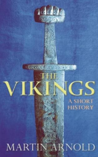The Vikings: A Short History