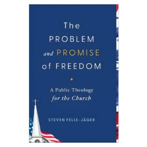 The Problem and Promise of Freedom