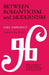 Between Romanticism and Modernism