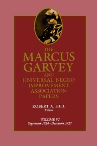 The Marcus Garvey and Universal Negro Improvement Association Papers, Vol. VI