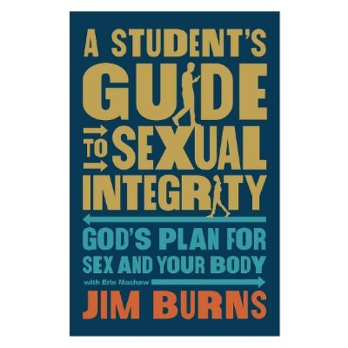 A Student's Guide to Sexual Integrity