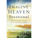 Imagine Heaven Devotional – 100 Reflections to Bring Heaven to Your Life Today