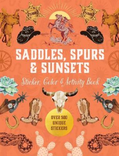 Saddles, Spurs & Sunsets Sticker, Color & Activity Book