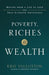 Poverty, Riches and Wealth – Moving from a Life of Lack into True Kingdom Abundance