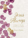 Jesus Always, Large Text Cloth Botanical Cover, with Full Scriptures