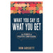 What You Say Is What You Get