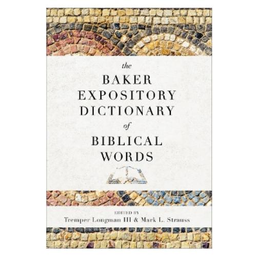 The Baker Expository Dictionary of Biblical Words
