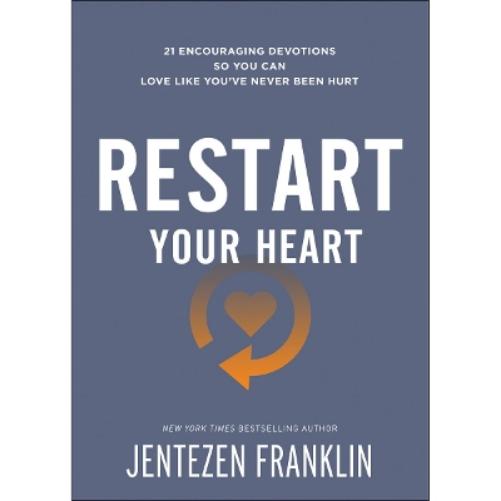 Restart Your Heart – 21 Encouraging Devotions So You Can Love Like You`ve Never Been Hurt