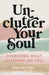Unclutter Your Soul