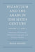 Byzantium and the Arabs in the Sixth Century