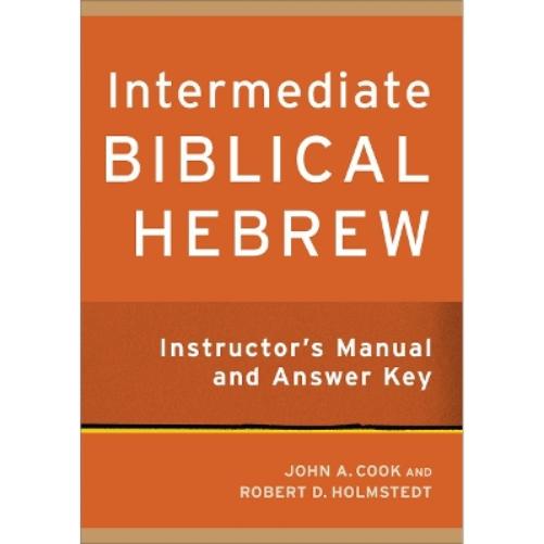 Intermediate Biblical Hebrew Instructor`s Manual and Answer Key