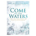 Come to the Waters