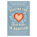 Healing for Every Heart in Adoption