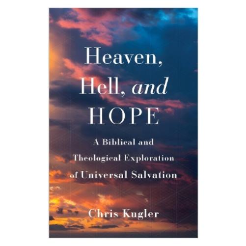 Heaven, Hell, and Hope