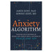 Anxiety Algorithm
