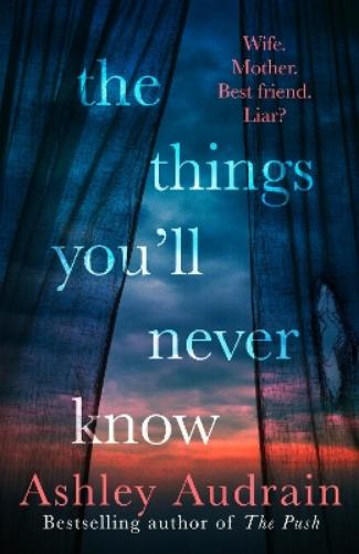 The Things You’ll Never Know