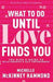 What to Do Until Love Finds You