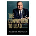 The Conviction to Lead – 25 Principles for Leadership That Matters