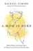 A Mom Is Born