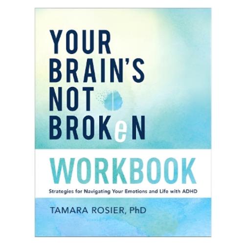 Your Brain's Not Broken Workbook