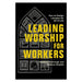 Leading Worship for Workers