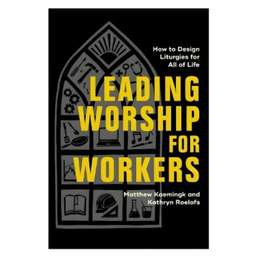 Leading Worship for Workers